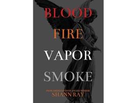 Livro Blood Fire Vapor Smoke de Shann Ray (Inglês)