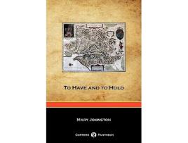 Livro To Have and to Hold Cortero Pantheon Edition de Mary Johnston (Inglês)