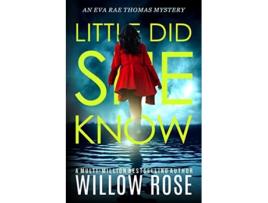 Livro Little Did She Know An intriguing addictive mystery novel Eva Rae Thomas Mystery de Willow Rose (Inglês)