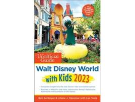 Livro Unofficial Guide to Walt Disney World with Kids 2023 de Bob Sehlinger, Liliane J Opsomer et al. (Inglês)