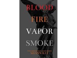 Livro Blood Fire Vapor Smoke de Shann Ray (Inglês)