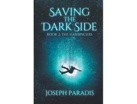 Livro Saving The Dark Side Book 2 The Harbingers 2 de Joseph Paradis (Inglês)