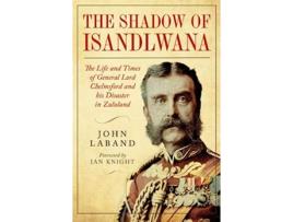 Livro In the Shadow of Isandlwana de John Laband e Ian Knight (Inglês - Capa Dura)