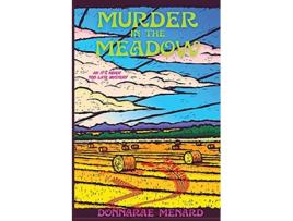 Livro Murder in the Meadow An Its Never Too Late Mystery de Donnarae Menard (Inglês)