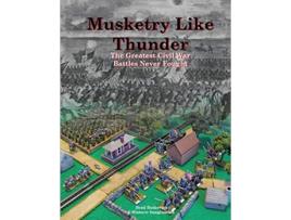 Livro Musketry Like Thunder The Greatest Civil War Battles Never Fought de Brad Butkovich (Inglês)