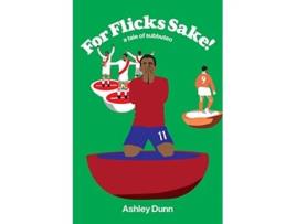 Livro For Flicks Sake de Ashley Dunn (Inglês)