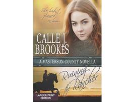 Livro Ruining the Rancher Masterson County de Calle J Brookes (Inglês)