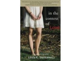 Livro In the Context of Love de Linda K Sienkiewicz (Inglês)
