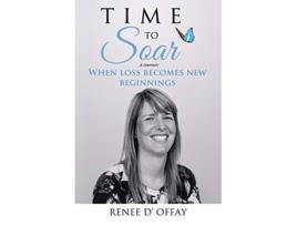 Livro Time to Soar When Loss Becomes New Beginnings de Renee DOffay (Inglês)