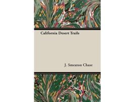 Livro California Desert Trails de J Smeaton Chase (Inglês)