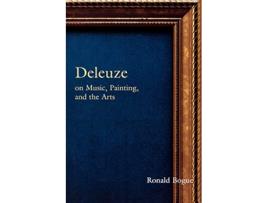 Livro Deleuze on Music, Painting, and the Arts de Ronald Bogue (Inglês)