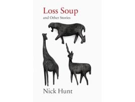 Livro Loss Soup and Other Stories de Nick Hunt (Inglês)
