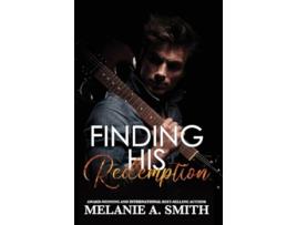 Livro Finding His Redemption de Melanie a Smith (Inglês)