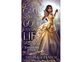 Livro A Cage of Gold and Lies A Rumpelstiltskin Retelling Fairy Tale Wishes de Selina A Fenech (Inglês)