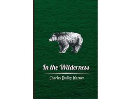 Livro In the Wilderness de Charles Dudley Warner (Inglês)