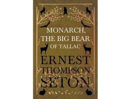 Livro Monarch The Big Bear of Tallac de Ernest Thompson Seton (Inglês)