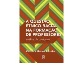 Livro A questão étnicoracial na formação de professores de Verônica Moraes Ferreira (Português do Brasil)
