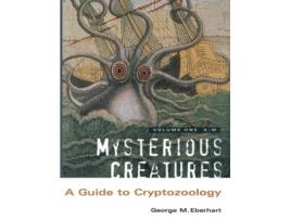 Livro Mysterious Creatures A Guide to Cryptozoology Volume 1 de George M Eberhart (Inglês)