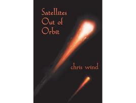 Livro Satellites Out of Orbit de Chris Wind (Inglês)