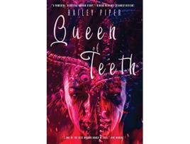 Livro Queen of Teeth de Hailey Piper (Inglês)