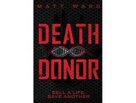 Livro Death Donor A Dystopian SciFi Techno Thriller de Matt Ward (Inglês)