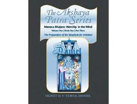 Livro The Akshaya Patra Series Manasa Bhajare Worship in the Mind Part Three de Signet Il Y Viavia Daniel (Inglês)