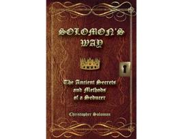 Livro Solomons Way The Ancient Secrets and Methods of a Seducer de Christopher Solomon (Inglês)