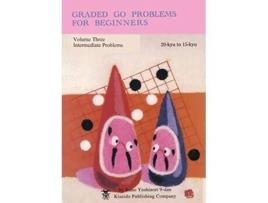 Livro Graded Go Problems for Beginners Vol 3 Intermediate Problems 20 Kyu to 15 Kyu de Yoshinori Kano (Inglês)
