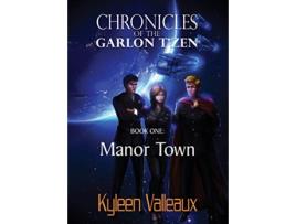Livro Manor Town Chronicles of the Garlon Tzen de Kyleen Valleaux (Inglês)