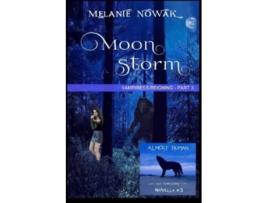 Livro Moon Storm Vampiress Reigning Part 3 ALMOST HUMAN The Third Series de Melanie Nowak (Inglês)