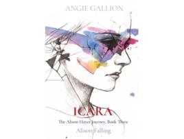 Livro Icara Alison Falling The Alison Hayes Journey de Angie Gallion (Inglês)
