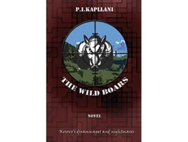 Livro The Wild Boars Kosovos Dreamscapes and Nightmares de P I Kapllani (Inglês)