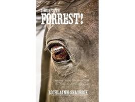 Livro I Rode With Forrest Confederate Soldiers Who Served With the Worlds Greatest Cavalry Leader de Lochlainn Seabrook (Inglês - Capa Dura)