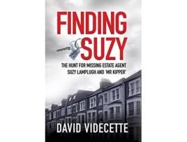 Livro Finding Suzy The Hunt for Missing Estate Agent Suzy Lamplugh and Mr Kipper Investigations by David Videcette de David Videcette (Inglês)