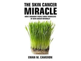 Livro The Skin Cancer Miracle de Ewan M Cameron (Inglês)