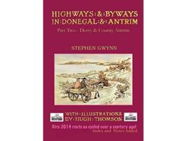 Livro Highways and Byways in Donegal and Antrim Part Two Derry Co Antrim de Stephen Gwynn (Inglês)