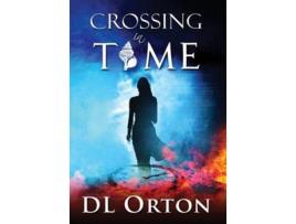 Livro Crossing In Time 1 Between Two Evils de D L Orton (Inglês)