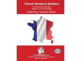 Livro FRENCH SENTENCE BUILDERS - B to Pre - LISTENING - TEACHER French Sentence Builders de Dylan Viñales, Dr Gianfranco Conti et al. (Francês)