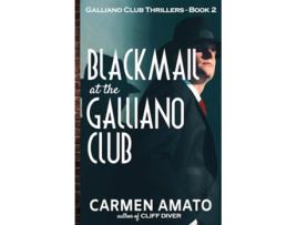 Livro Blackmail at the Galliano Club Galliano Club series de Carmen Amato (Inglês)