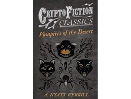 Livro Vampires of the Desert Cryptofiction Classics Weird Tales of Strange Creatures de A Hyatt Verrill (Inglês)