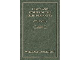 Livro Traits and Stories of the Irish Peasantry Volume I de William Carleton (Inglês)