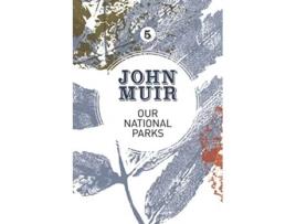 Livro Our National Parks A campaign for the preservation of wilderness John Muir The Eight WildernessDiscovery Books 5 de John Muir (Inglês)