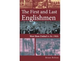 Livro First and Last Englishman. West Ham United in the 1960s de Brian Belton (Inglês)