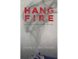 Livro Hangfire An Eddie Holland Novel de John H Matthews (Inglês)