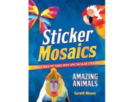 Livro Sticker Mosaics Amazing Animals de Gareth Moore (Inglês)