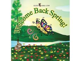 Livro Welcome Back Spring Flitzy Books Rhyming de Flitzy Books Com (Inglês - Capa Dura)