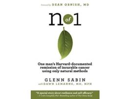 Livro n of 1 One mans Harvarddocumented remission of incurable cancer using only natural methods de Glenn Sabin Dawn Lemanne MD MPH (Inglês)