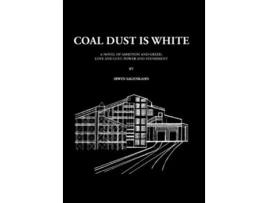 Livro Coal Dust Is White de Irwin Sagenkahn (Inglês)