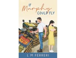 Livro If Murphy Could Fly de L M Ferreri (Inglês)