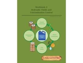Livro Workbook 3 Hydraulic Fluids and Contamination Control de Dr Medhat Khalil (Inglês)
